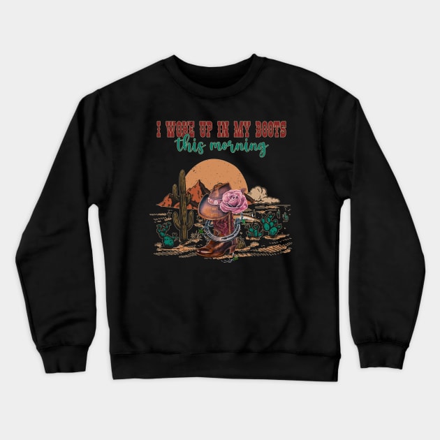 I Woke Up In My Boots This Morning Mountain Boots Cactus Desert Crewneck Sweatshirt by Merle Huisman